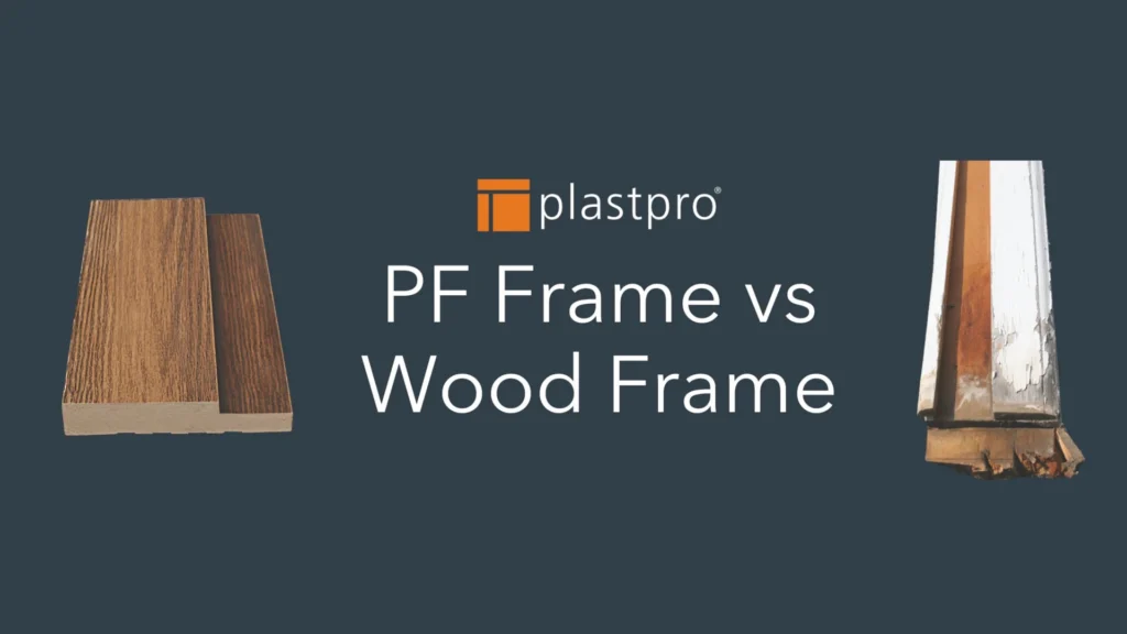Plastpro Polyfiber (PF) Frames vs. Wood Frames: Why Composite Wins Every Time
