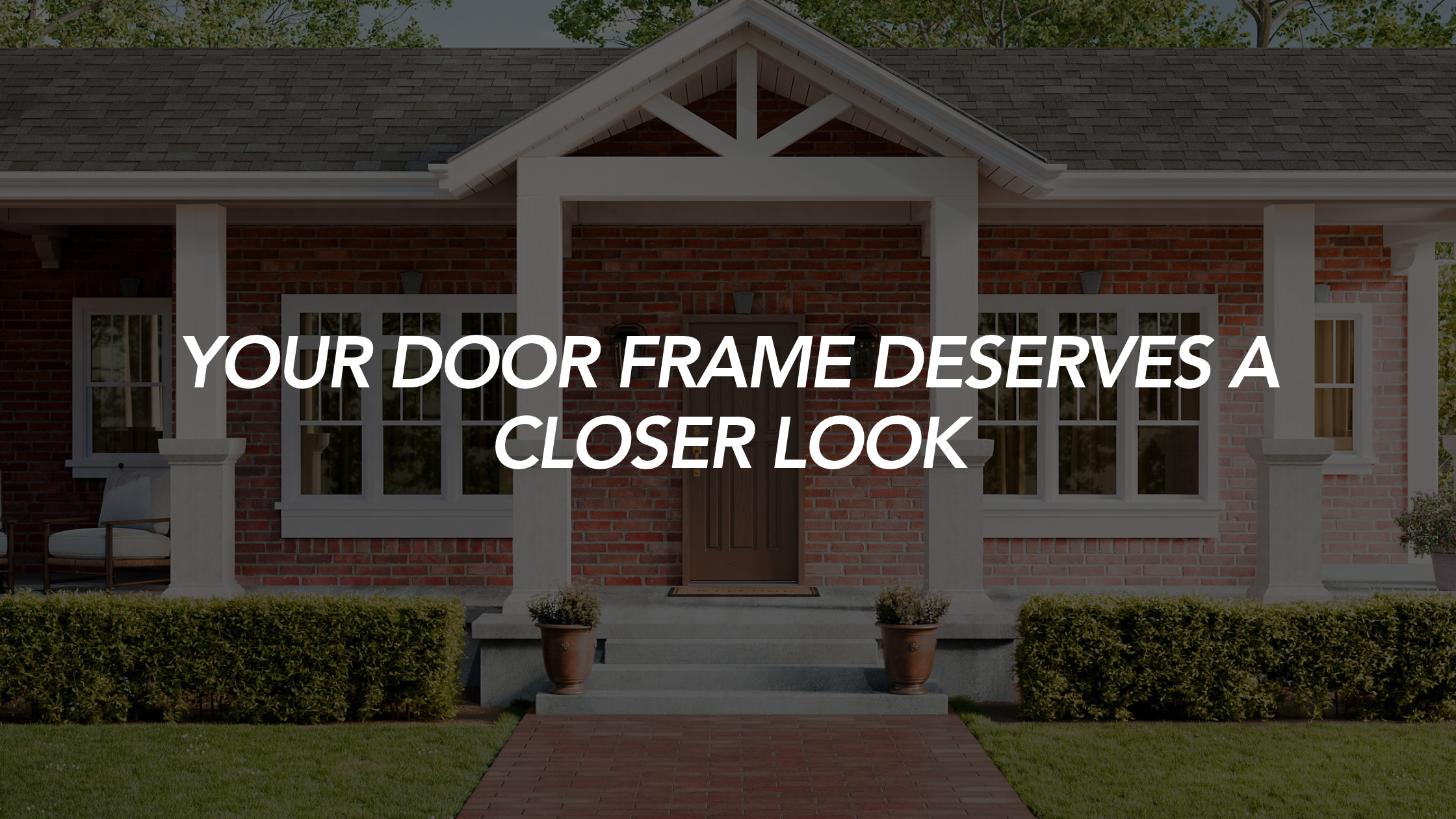 Your Door Frame Deserves a Closer Look